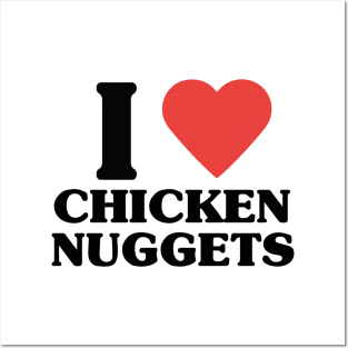 I LOVE CHICKEN NUGGETS Posters and Art